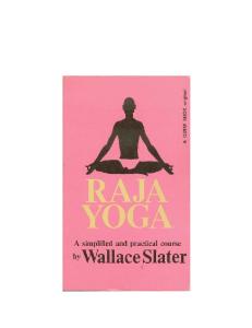 Raja Yoga-A Simplified and Practical Course