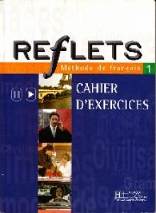 Reflets Méthode de Français 1- Cahier D´Exercices