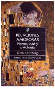 Relaciones amorosas. Normalidad y patología [Otto Kernberg].pdf