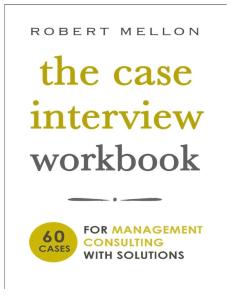 Robert Mellon - The Case Interview Workbook_ 60 Case Questions for Management Consulting with Solutions (2018, STC Press).pdf
