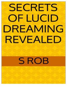 S Rob-Secrets of Lucid Dreaming Revealed-Werevamp Media Ltd (2014)