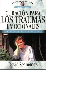 Sanidad Para Los Traumas Emocionales - David Seamands