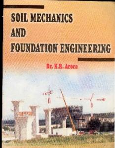Soil Mechanics & Foundation Engineering by K R Arora_6th Edition