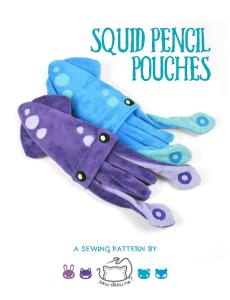 squid_pencil_pouch_sewing_pattern_by_sewdesune-da3ajru.pdf