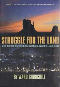 Struggle for the Land_ Native North American Resistance to Genocide, Ecocide, and Colonization - Ward Churchill, Winona LaDuke (2002).pdf