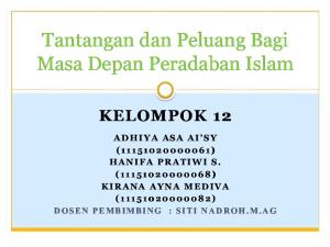 STUDIS - PPT (Kel.12) Tantangan dan Peluang Bagi Masa Depan Peradaban Islam.pptx