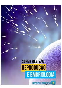Super Revisão - Reprodução e Embriologia
