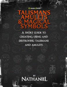 Talismans, Amulets and Magical Symbols: A Short Guide to Creating, Using and Destroying Talismans and Amulets