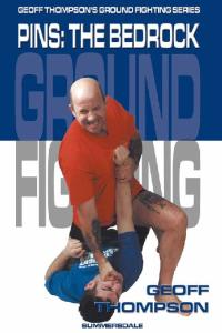 Thompson, Geoff - Ground Fighting - Pins; The Bedrock