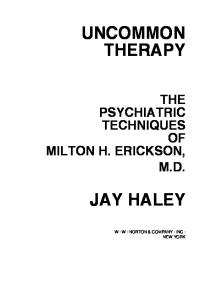 UNCOMMON THERAPY THE PSYCHIATRIC TECHNIQUES OF MILTON H. ERICKSON - JAY HALEY.pdf