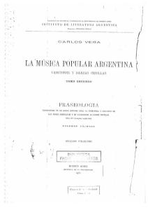 Vega, Carlos - La Música Popular Argentina. Canciones y Danzas Criollas - Tomo 2, Volumen I