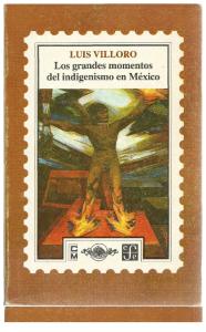 Villoro, Los Grandes Momentos del Indigenismo en México