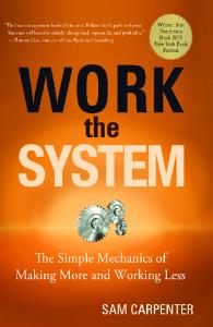 Work the System; The Simple Mechanics of Making More & Working Less.pdf